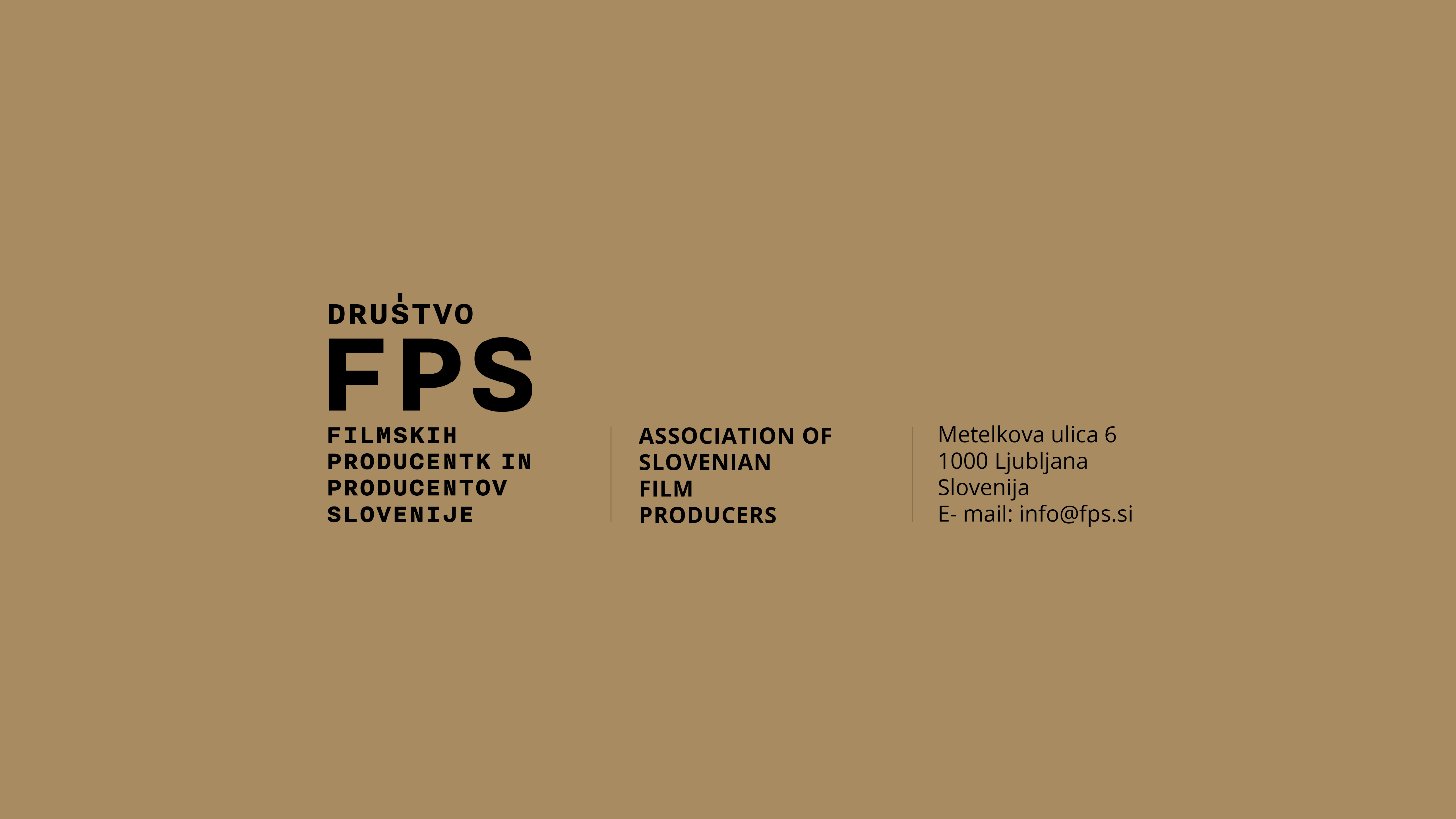 Društvo FPS – Filmskih producentk in producentov Slovenije / Association of Slovenian Film Producers. Metelkova ulica 6, 1000 Ljubljana, Slovenija. E-mail: info@fps.si